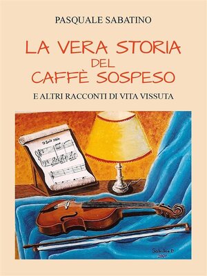 cover image of La vera storia del caffè sospeso e altri racconti di vita vissuta